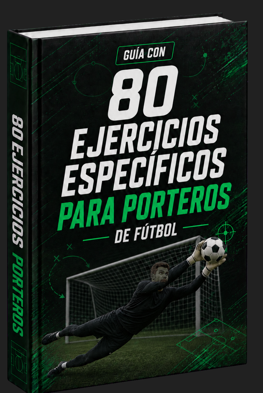 Guía con 80 Ejercicios Específicos para Porteros de Fútbol