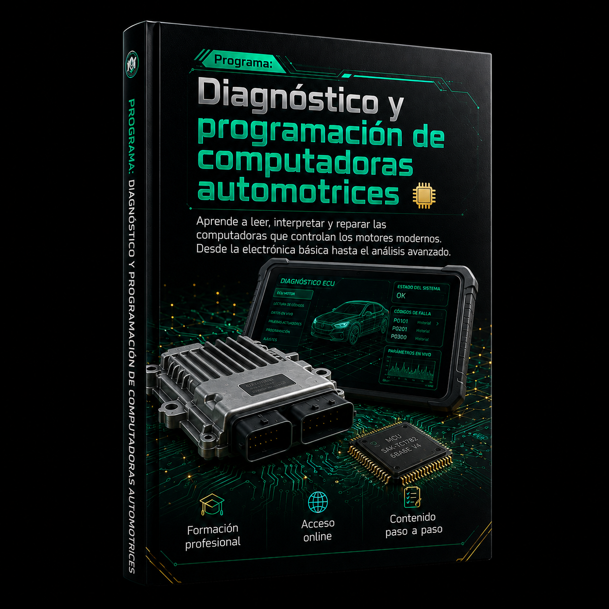 Diagnóstico y programación de computadoras automotrices. Aprende a leer, interpretar y reparar las computadoras que controlan los motores modernos